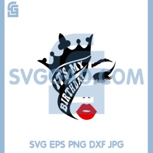 Eyes It's My Birthday Svg, Birthday Queen Svg, Crown Lips Eyes Svg