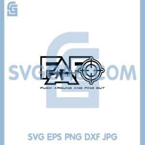 F ck Around And Find Out Svg, F.A.F.O. Svg, Adult Humor With Gun Svg