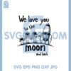Family Astronaut Svg, We Love You Moon And Black Svg