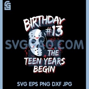 13th Birthday Teen Years Svg,13 Years Old, Birthday Gift Ideas, Birthday,13 Years Old,