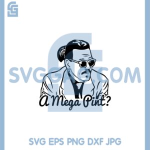 A Mega Pint Svg, Johnny Depp Trial Svg, Justice for Johnny Svg