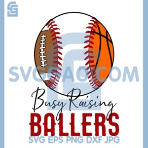 Busy Raising Ballers Svg, Busy Football Svg, Busy Baseball Svg