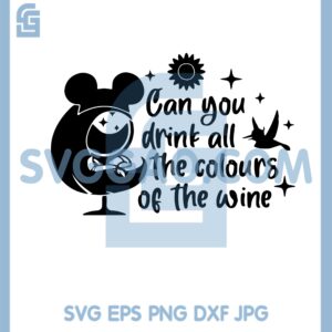 Can You Drink All the Colours of The Wine New Svg, Mouse Ear With Glass Svg