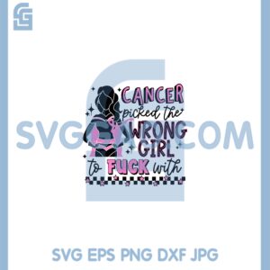 Cancer Picked The Wrong Girl Svg, Breast Cancer Fuckk Svg