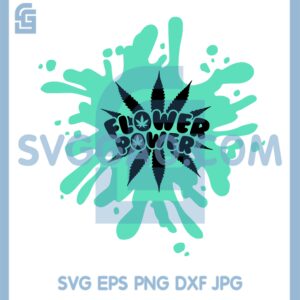 Cannabis Weed SVG, Flower Power Svg, Cannabis Paint Drops Svg