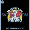 Clown Svg, Pennywise The Dancing Clown Svg, It Movie SVG, Horror Movie Svg 2 Clown Svg, Pennywise The Dancing Clown Svg, It Movie SVG, Horror Movie Svg