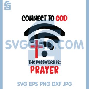 Connect To God The Answer Is Prayer Svg, Prayer Svg