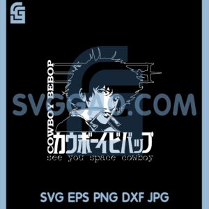 Cowboy Bebop See You Space Cowboy Svg, Cowboy Bebop Spike Spiegel Svg