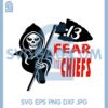 Fear The Chiefs Grim Reaper Svg, Football Grim Reaper Svg
