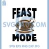 Feast Mode Cuttable SVG, Football Svg