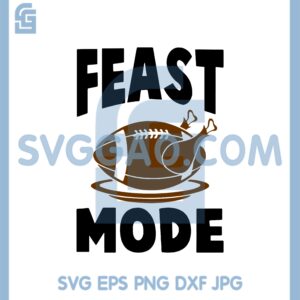 Feast Mode Cuttable SVG, Football Svg