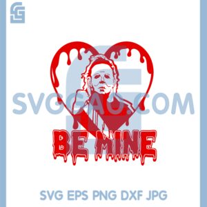 Be Mine Horror Valentines Day Svg, Horror Movie Valentines, Be Mine Svg