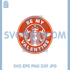 Be My Valentine Coffee Svg, Valentine&rsquo;s Day Svg