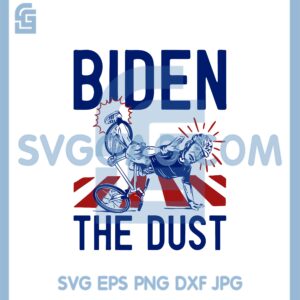Biden The Dust Svg, Biden Falls Off Bike svg, Biden Riding A Bike Svg