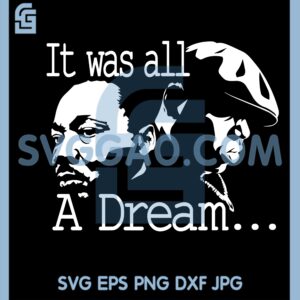 Black History Svg, It Was All A Dream Svg, Biggie MLK Jr Svg