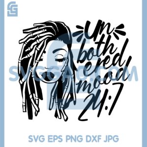 Black Woman in Dreadlocks SVG, Unbothered 24 7 SVG
