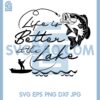 Boat Fishing Svg, Life Is Better At The Lake With Fishing Svg, Do You Like Fishing Svg 1 Boat Fishing Svg, Life Is Better At The Lake With Fishing Svg, Do You Like Fishing Svg