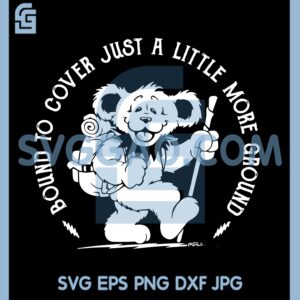 Bound to cover just a little more ground SVG, Bear Camping SVG, Bear SVG