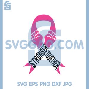 Fight Up Fist Cancer Svg, Pink Cancer Awareness Svg, Stronger Together Cancer Svg