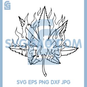 Fire Burns Cannabis Leaves Svg, Weed Flame Svg, Fire Weed Marijuana Svg