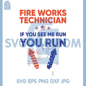 Firework If I Run You Svg, 4th of July Svg