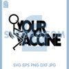Fuck Your Vaccine Funny Svg, Humor Svg