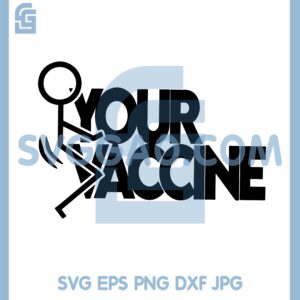 Fuck Your Vaccine Funny Svg, Humor Svg