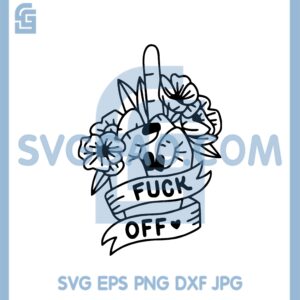 Fuckk Off Middle Finger Svg, Middle Finger Flowers Svg, Fuckk Svg