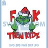 Fuckk Them Kids Svg, Grinch Middle Finger Svg, Grinch Fingers Svg