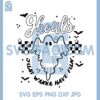Ghouls Just Wanna Have Fun Svg, Ghost Spooky Svg, Ghouls Wanna Svg EPS