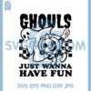 Ghouls Just Wanna Have Fun Svg, Boo Pumpkin Ghost Svg, Hot Ghoul Fall, Let's Go Ghouls Svg