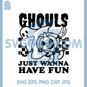 Ghouls Just Wanna Have Fun Svg, Boo Pumpkin Ghost Svg, Hot Ghoul Fall, Let's Go Ghouls Svg