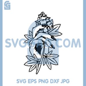 Girl Holding Hot Cannabis Leaves Svg, Sexy Hand Cannabis Plan Svg