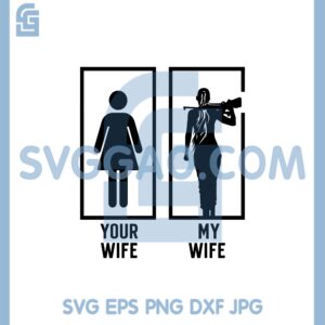 Girls And Guns Svg, Your Wife My Wife Svg, Gone Hunting Svg