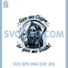 Give Me Coffee Or Give Me Death Svg, Love Coffee Svg, The Death Svg