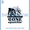 Gone Squatchin Svg, Retro Bigfoot Svg, Sasquatch Believe Svg