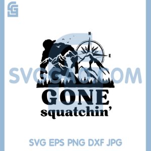 Gone Squatchin Svg, Retro Bigfoot Svg, Sasquatch Believe Svg