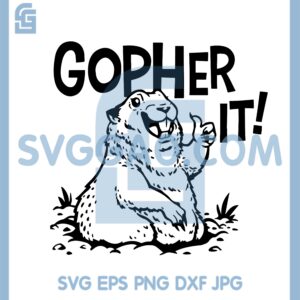 Gopher Encouraging Svg, Gopher Svg, Go For It Inspirational And Encouraging Gopher Svg