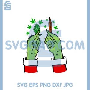Grinch Blunt Big Bud Svg, Grinch Hand Holding A Cannabis Svg, Grinch Blunt Svg