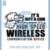 Gun Lover Svg, It's Not A Gun It's A High Speed Wireless Communication Device Svg 2 Gun Lover Svg, It's Not A Gun It's A High Speed Wireless Communication Device Svg