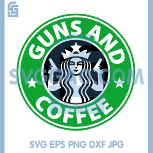 Guns and Coffee Svg, Coffee Svg, Guns Svg, Coffee Vector Free