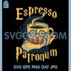 Harry Potter Coffee Svg, Espresso Patronum Harry Potter Coffee Funny Svg, Coffee Funny Svg