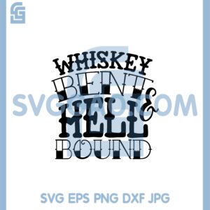 Hell Bound Svg, Whiskey Bent Hell Bound Svg, Southern Svg