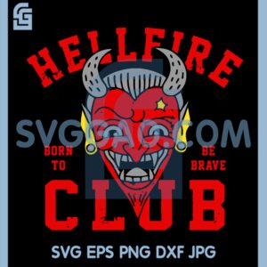 Hellfire Club Mask Horror Svg, Born To Be Brave Svg, Hellfire Svg