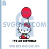 Hello Kitty It Is My Birthday Svg, Birthday Svg, Kitty Svg 1 Hello Kitty It Is My Birthday Svg, Birthday Svg, Kitty Svg