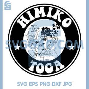 Himiko Toga Mind If I Stab You Svg, My Hero Academia Svg, Boku No Hero Academia Svg