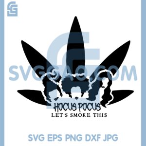 Hocus Pocus Cannabis Svg, Hocus Pocus 2 Svg, Let's Smoke This Svg
