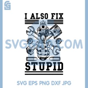 I Also Fix Stupid Svg, Biker I aloso Fix Svg
