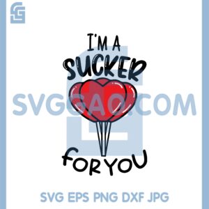 I Am A Sucker For You Svg, Sucker Funny Valentines Svg