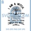 I Am A Witch Svg, Witch Cut and Print, Sarcastic Witch Svg